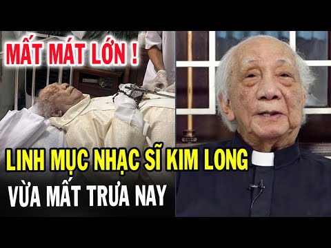 🔴Tin Mới! Xót Xa Linh Mục Nhạc Sĩ Kim Long Vừa Qua Đời - Xin Cầu Nguyện l Đinh Thập Tự Vlog