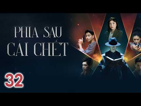 [Phim Việt Nam] PHÍA SAU CÁI CHẾT || TẬP 32 || Phim Trinh Thám, Pháp Y, Điều Tra