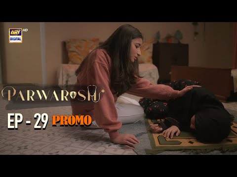 Parwarish | Promo | Upcoming Episode 29 | Aina Asif | ARY Digital Drama