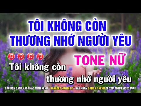 Karaoke Tôi Không Còn Thương Nhớ Người Yêu – Tone Nữ | Nhạc Sống Huỳnh Lê