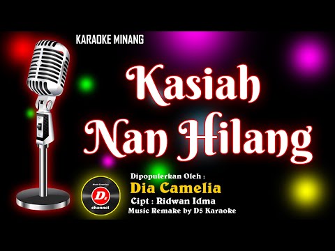 Kasiah Nan Hilang (Karaoke Minang) ~ Dia Camelia | Cipt : Ridwan Idma