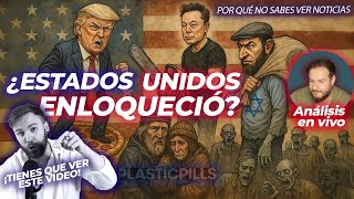 ¿U.S.A se ha vuelto loco? | Análisis en vivo de plastic pills (Por qué no sabes ver noticias)