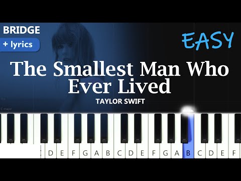 Taylor Swift - The Smallest Man Who Ever Lived | BRIDGE  ~  EASY PIANO TUTORIAL + lyrics