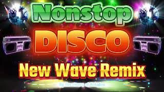 Nonstop New Wave Songs Disco Remix ❤️ Disco New Wave Remix 80s 90s Songs