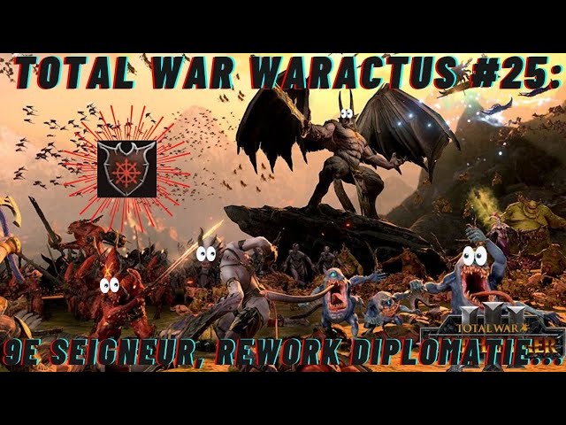 LE 9E SEIGNEUR ENFIN ! Total War Waractus #25.