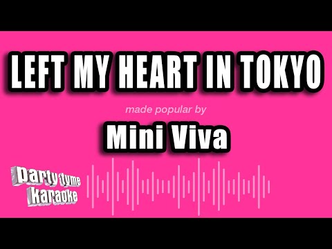 Mini Viva – Left My Heart In Tokyo (Karaoke Version)