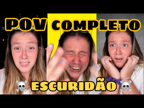 #POV - TODAS AS PARTES - 🕶️NÃO VEJA A ESCURIDÃO ☠️