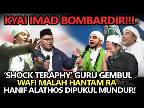 Kyai Imad Bombardir❗️Shock Teraphy Guru Gembul, Wafi Malah Hantam RA, Hanif Alathos Dipukul Mundur