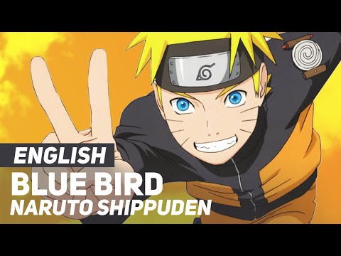 Blue Bird En Ingles de Naruto Shippuuden Letra y Video