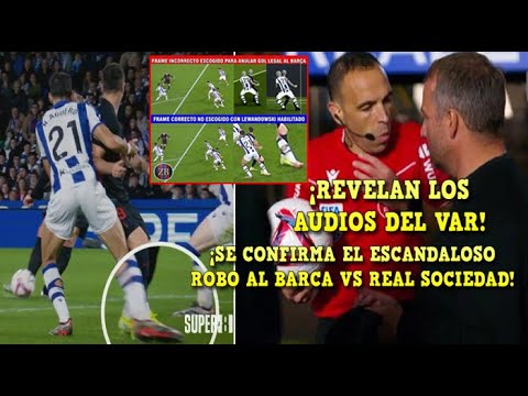 🚨REVELAN AUDIO del VAR en el GOL ANULADO al BARÇA vs REAL SOCIEDAD ¡SE CONFIRMA el ROBO! ¡ESCÁNDALO!