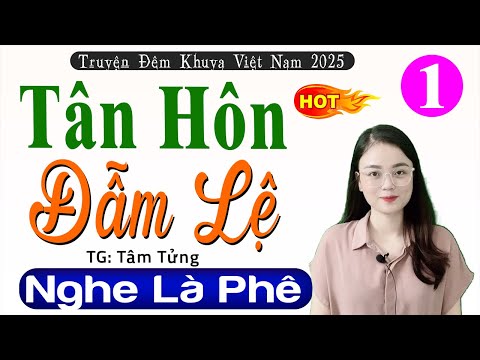 Chuyện ngắn hay: TÂN HÔN ĐẪM LỆ - Tập 1 - Kể Chuyện Làng Quê Hay Nhất #mcthuhue 2025