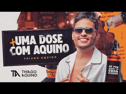 Thiago Aquino - Mais uma dose com Aquino COMPLETO
