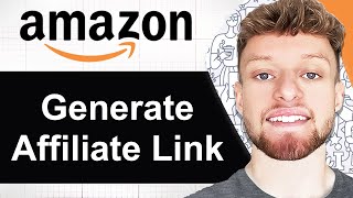 How To Generate Amazon Affiliate Link (Step By Step)