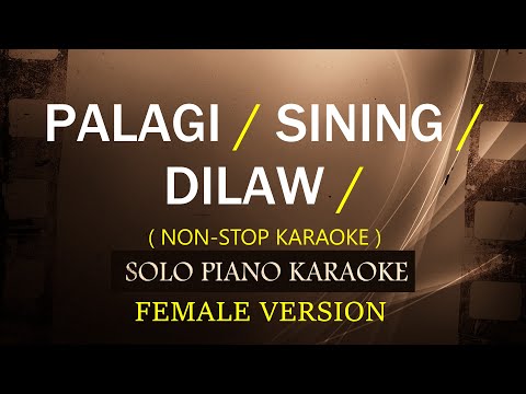 PALAGI / SINING / DILAW ( NON-STOP KARAOKE ) ( TJ MONTERDE / DIONELA / MAKI ( COVER_CY )