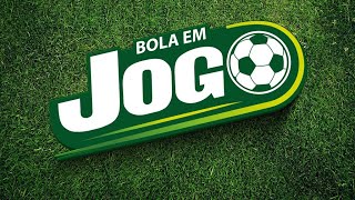 BOLA EM JOGO - 13/07/2025 - AO VIVO
