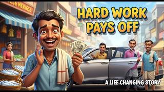 HARD WORK PAYS OFF | VALUE OF TIME | A LIFE CHANGING STORY | MORAL STORIES IN ENGLISH | MOTIVATION