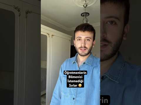 Öğretmenlerin bilmenizi istemediği sırlar