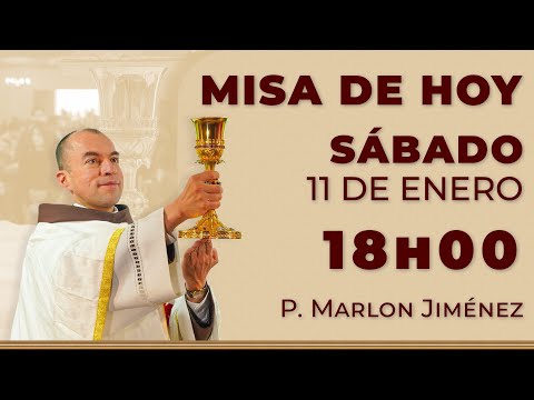 Misa de Hoy 18:00 - Sábado 11 de Enero #misa