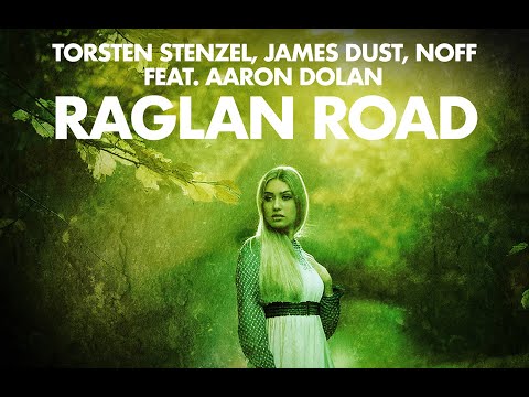 Torsten Stenzel x James Dust x Noff feat. Aaron Dolan - Raglan Road (Official Music Video)