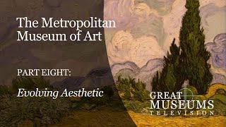 The Metropolitan Museum of Art in NYC: Part 8, “Evolving Aesthetic”