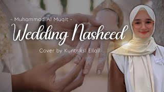 VIRAL‼️WEDDING NASHEED Cover by Kuntriksi Ellail || Cover Song 2025