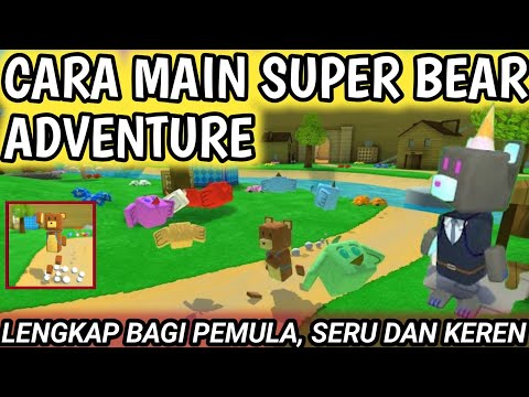 Cara Bermain Game Super Bear Adventure Pertama Kali || Cara Main Super Bear Adventure Bagi Pemula