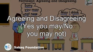 Agreeing and Disagreeing (Yes you may/No you may not)