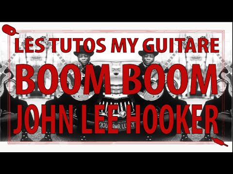 Comment jouer Boom Boom de  John Lee Hooker à la guitare