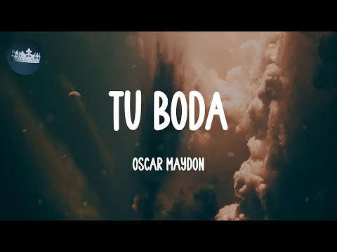 Tu Boda - Óscar Maydon (Lyrics)