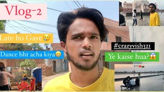 Daily Vlog-2 ❤️|| Dekho Dance kisne kiya 😁|| #crazyvish321 #vlog #sauravjoshivlogs