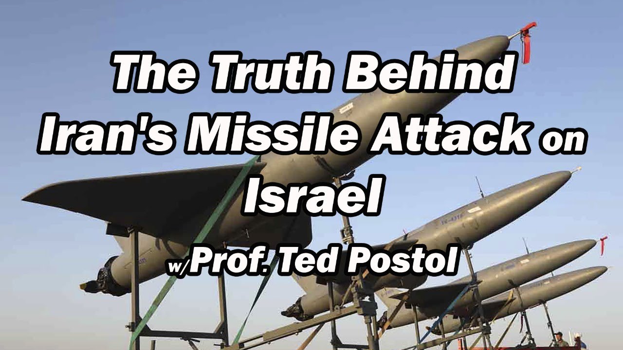The Truth Behind Iran's Missile Attack on Israel w/MIT Prof Ted Postol