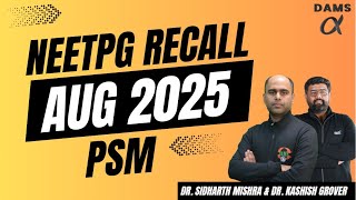 NEETPG August 2025 Recall | PSM by Dr. Sidharth Mishra & Dr. Kashish Grover