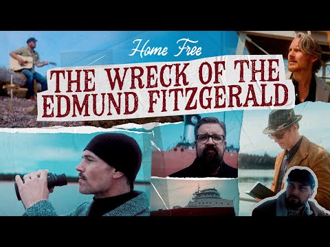 Home Free - The Wreck of the Edmund Fitzgerald