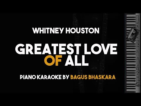 Greatest Love of All – Whitney Houston (Piano Karaoke Version)