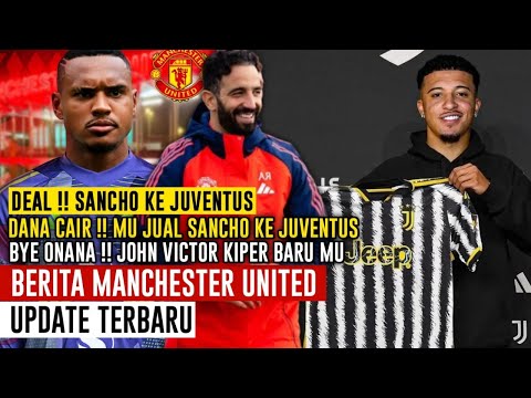 🚨DEAL ✅SEPAKAT SANCHO KE JUVENTUS  🤝 SANCHO TO JUVENTUS 👏 MU BUTUH KIPER BARU🔴Berita MU
