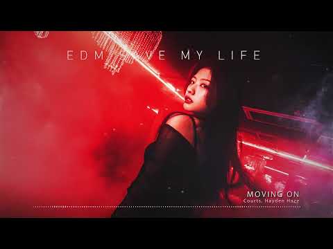 Courts, Hayden Haze - "Moving On" ♪ EDM Saves My Life