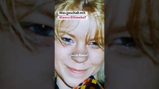 Was geschah mit Bianca Blömeke?