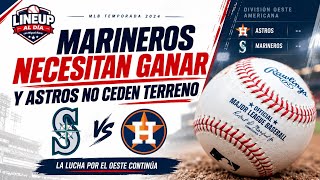 ¡MARINERS NECESITAN GANAR! Astros NO CEDEN