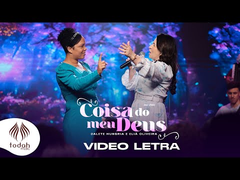 Delete Hungria e Eliã Oliveira | Coisa do Meu Deus [Vídeo Letra]