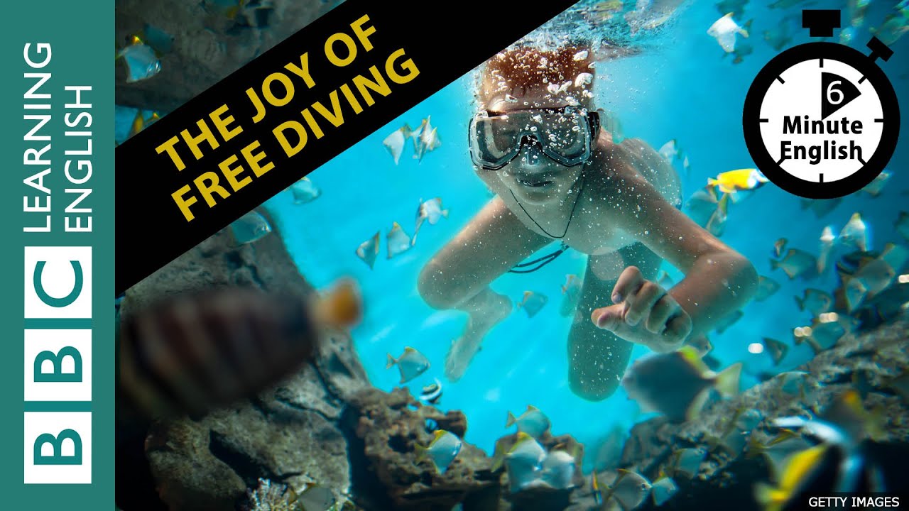 The joy of free diving: 6 Minute English