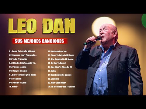 LEO DAN ! MEJORE EXITOS - LEO DAN Todos Sus 30 Grandes Exitos Inolvidables