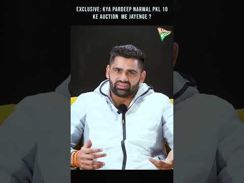 Exclusive: Kya Pardeep Narwal jayenge PKL 10 ke Auction mein?
