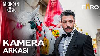 Mercan Köşk 1. Bölüm Kamera Arkası 🎬