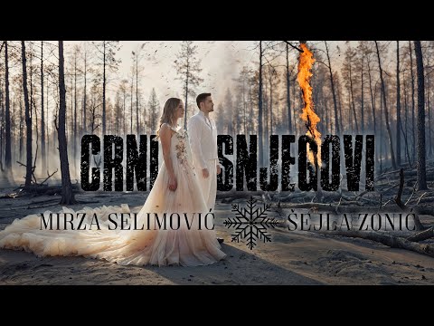 MIRZA SELIMOVIĆ & ŠEJLA ZONIĆ - CRNI SNJEGOVI (OFFICIAL VIDEO)