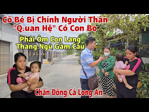 Cảnh Cô Bé bị Chính Người Thân "Làm Ấy" đến có Con rồi bỏ phải lang thang ngủ Gầm Cầu thật Xót Xa