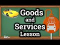 Exploring Goods and Services for Kids