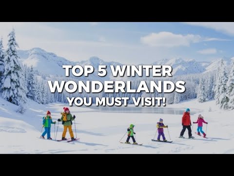 Top 5 Winter Wonderlands You Must Visit!