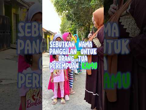 SEBUTKAN NAMA PANGGILAN UNTUK ORANGTUA PEREMPUAN KAMU #shorts