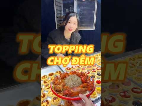 TOPPING CHỢ ĐÊM - P28
