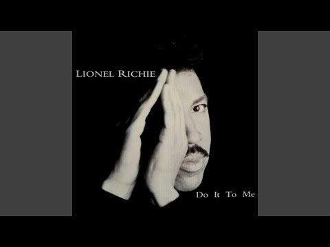 Lionel Richie - Do It To Me (Single Radio Edit) [Audio HQ]